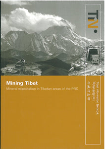 Mining in Tibet: Mineral Exploration in Tibetan Areas of the PRC