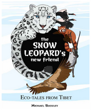 Load image into Gallery viewer, The Snow Leopard&#39;s New Friend By Michael Buckley